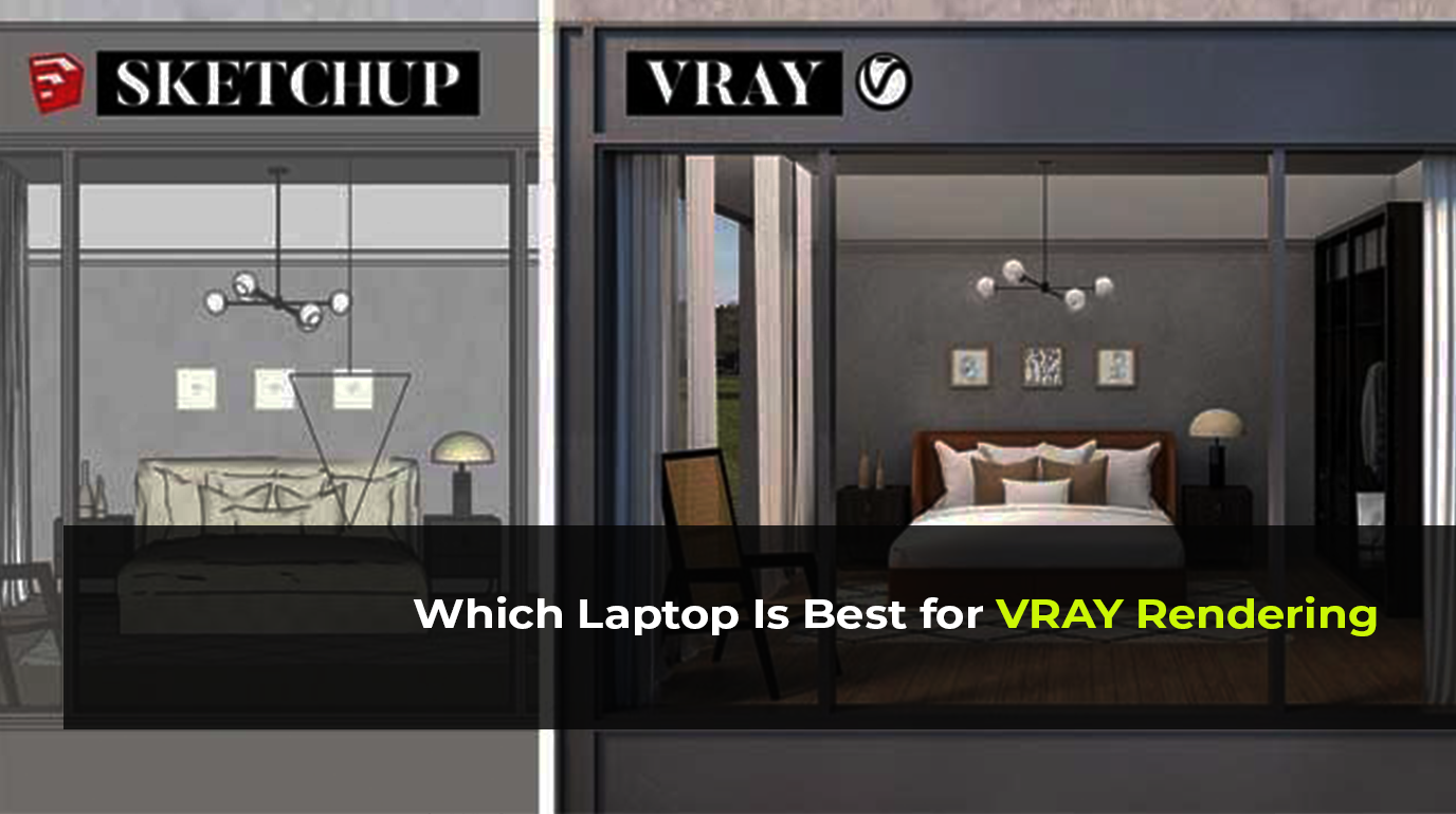 Which laptop is best for VRAY rendering?